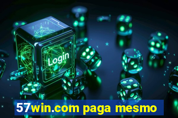 57win.com paga mesmo